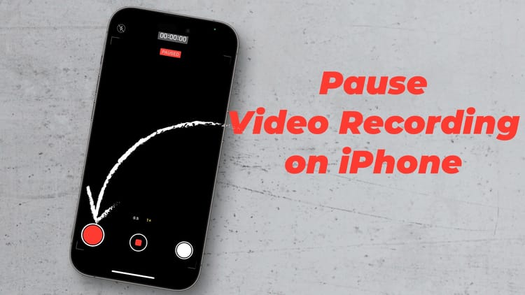 How to Pause Video Recording on iPhone