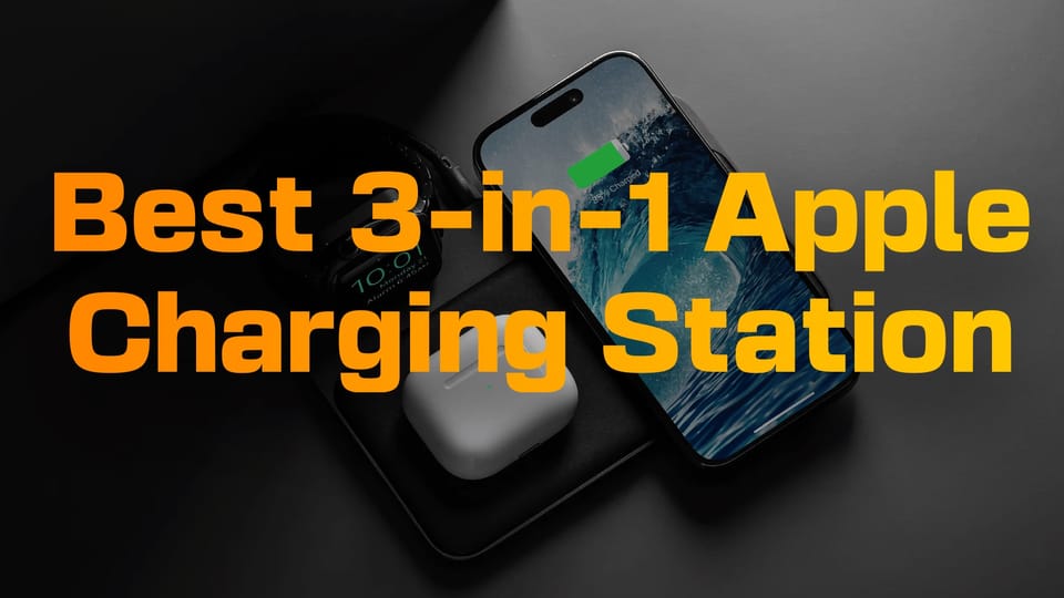 5 Best 3-in-1 Apple Charging Station to Buy (2025)